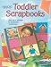 Memory Makers Books: Toddler Scrapbooks