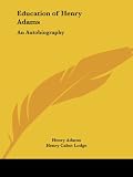 Education of Henry Adams: An Autobiography