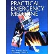 Practical Emergency Medicine (Arnold Publication) by Ian Greaves and Graham S. Johnson