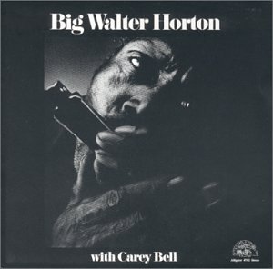 Big Walter Horton - Big Walter Horton with Carey Bell - Zortam Music