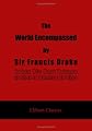 The World Encompassed by Sir Francis Drake: being His Next Voyage to that to Nombre de Dios