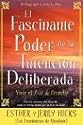El Fascinante Poder De La Intencion Deliberada (Amazing Power of Deliberate Intent): Vivir el arte de permitir (Spanish Edition)