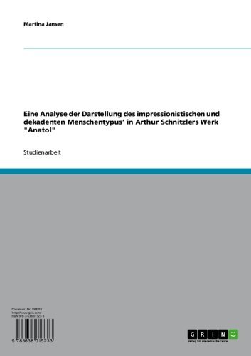 Eine Analyse der Darstellung des impressionistischen und dekadenten Menschentypus' in Arthur Schnitzlers Werk 