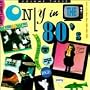 Only in the 80's, Vol. 3