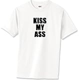 Kiss My Ass T-Shirt Standard Cotton