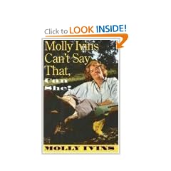 Molly Ivins Can't Say That, Can She?