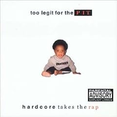 Too Legit for the Pit-Hardcore