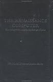 More details of book titled: The Renaissance Computer: Knowledge Technology in the First Age of Print