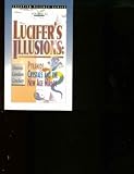 Lucifer`s illusions: Pyramids, crystals and the new age mirage (Creation science series)