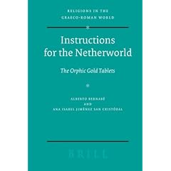 Instructions for the Netherworld: The Orphic Gold Tablets (Religions in the Graeco-Roman World) (Religions in the Graeco-Roman World)