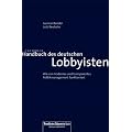 Handbuch des deutschen Lobbyisten: Wie ein modernes und transparentes Politikmanagement funktioniert