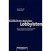 Handbuch des deutschen Lobbyisten: Wie ein modernes und transparentes Politikmanagement funktioniert