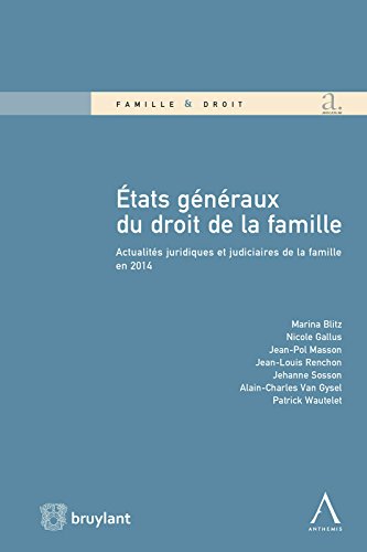 États Généraux du droit de la famille: Actualités juridiques et judiciaires de la famille en 2014 (Famille et droit) (French Edition)