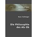 Hans Vaihinger: Die Philosophie des Als Ob