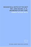 Biographical sketch of the Most Rev. John Hughes, D. D., archbishop of New York.