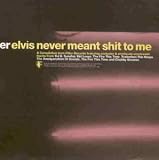 Elvis Never Meant Shit to Me EP, Vol. 1