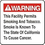 WARNING THIS FACILITY PERMITS SMOKING AND TOBACCO. SMOKE IS KNOWN TO THE STATE OF CALIFORNIA TO CAUSE CANCER 10