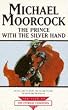 The Prince With The Silver Hand (Tale of the Eternal Champion)