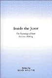 Inside the Juror : Psychology of Juror Decision-making
