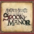 Mortimer Beckett and the Secrets of Spooky Manor [Game Download]