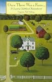 Once There Was a Farm: A Country Childhood Remembered