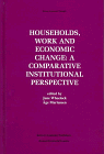 Households, Work and Economic Change: A Comparative Institutional Perspective (Recent Economic Thought)