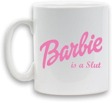 BARBIE IS A SLUT Design Mug Coffee Tea 11oz Heavy Ceramic Gift Novelty Mug,Coffee Mug,Parent Gift,Girlfriend Gift,Boyfriend Gift,Friends Gift,Children Mug