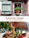 Kulinarisches Franken f&uuml;r Wein- und Bierliebhaber - Ute Elsner-Link, Robert Elsner-Link, Martina Braun, Ute Elsner- Link, Robert Elsner- Link