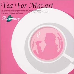 TEA FOR MOZART モーツァルトでハーブティーを!(1)元気になるローズマリー