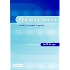 【クリックで詳細表示】Analyzing Syntax： A Lexical-Functional Approach (Cambridge Textbooks in Linguistics)： Paul R. Kroeger： 洋書