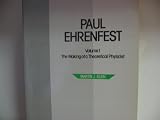 Paul Ehrenfest: The Making of a Theoretical Physicist (North-Holland Personal Library)
