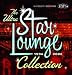 The Ultra Star Lounge Collection 1996-2002