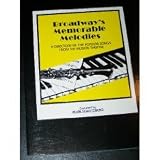 Broadway's memorable melodies: A directory of the popular songs from the musical theatre