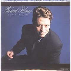 Dont Explain by Robert Palmer