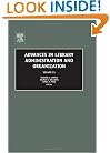 Advances in Library Administration and Organization, Volume 23