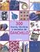 300 trucos, tecnicas y secretos de ganchillo/ 300 Crochet Tips, Techniques and Trade Secrets: Un compendio indispensable fe conocimientos y consejos para ... (Tiempo Libre/ Leisure) (Spanish Edition)