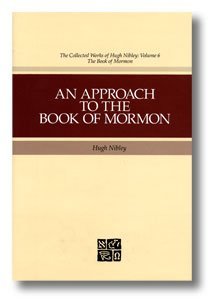 An Approach to the Book of Mormon (Collected Works of Hugh Nibley)