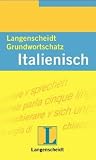 Langenscheidts Grundwortschatz Italienisch - Mit rund 7000 W&ouml;rtern - Monica Boraso, Annalisa Covi-Peisert, Susanne Godon