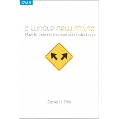 A Whole New Mind: How to Thrive in the New Conceptual Age