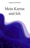 Mein Karma und Ich - Angelika Katterbach