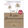 4 ore alla settimana. Ricchi e felici lavorando dieci volte meno