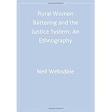 rural women battering and the justice system an ethnography sage series on violence against women