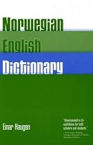 Norwegian-English Dictionary: A Pronouncing and Translating Dictionary of Modern Norwegian (Bokmal  and Nynorsk) with a Historical and Grammatical Introduction