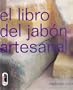 LIBRO DEL JABÓN ARTESANAL, EL (Spanish Edition)