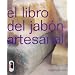 LIBRO DEL JABÓN ARTESANAL, EL (Spanish Edition)