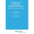 Clinically Applied Anthropology: Anthropologists in Health Science Settings (Culture, Illness and Healing) by N. Chrisman and T. Maretzki