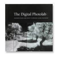 The Digital Photolab: Advanced Black-And-White Techniques Using Photoshop