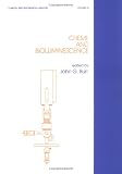 Chemi- and Bioluminescence (Clinical and Biochemical Analysis Series, Vol 16)