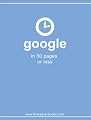 Google in 30 Pages or Less