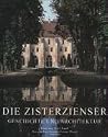 Die Zisterzienser. Geschichte und Architektur